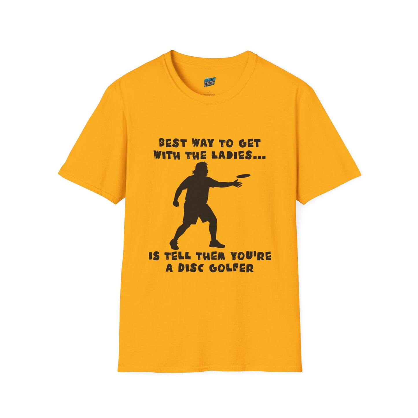 Best Way to get with the Ladies... Disc Golf Humor Men's Basic T-Shirt