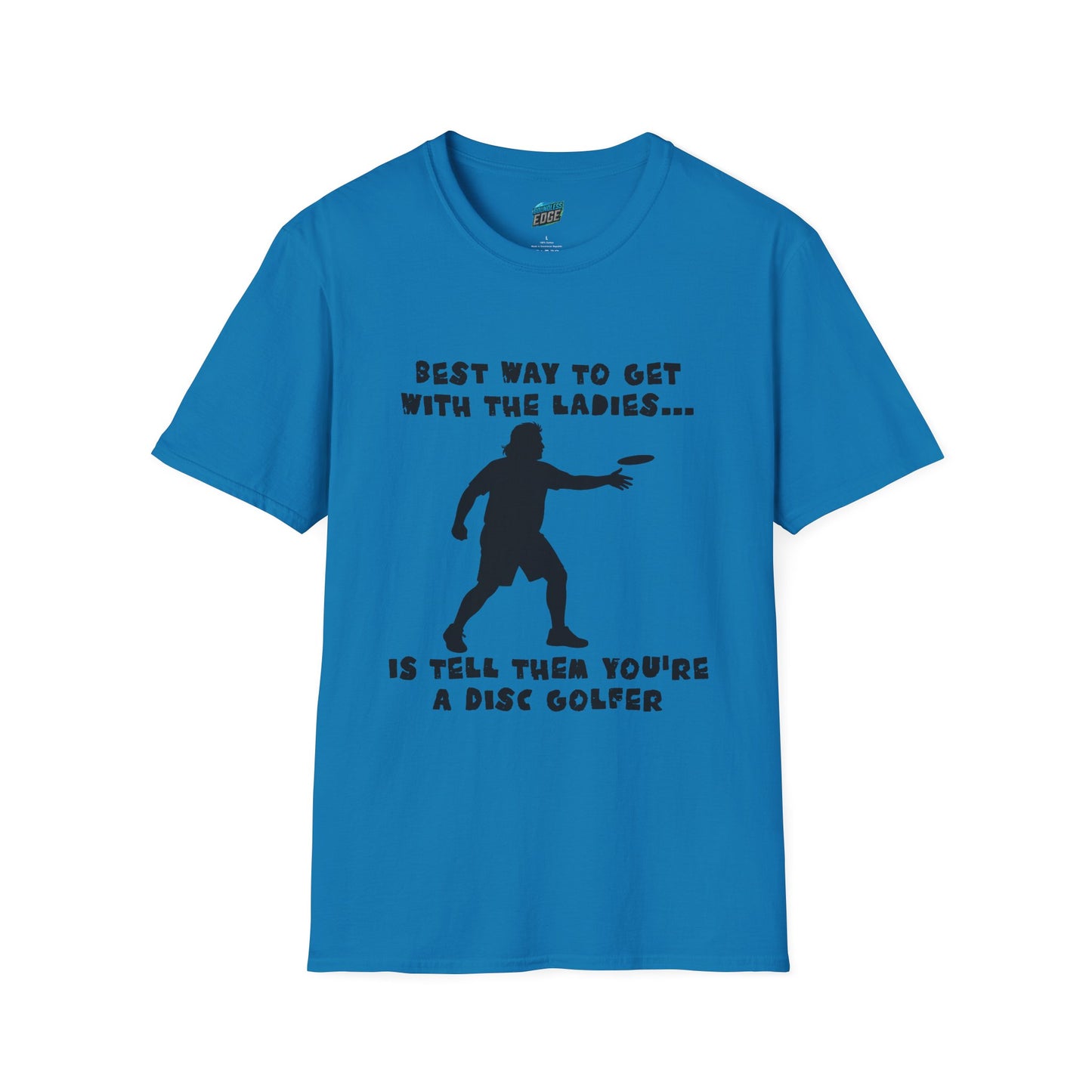 Best Way to get with the Ladies... Disc Golf Humor Men's Basic T-Shirt