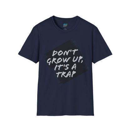Don't grow up, it's a trap Humor Men's Basic Softstyle T-Shirt