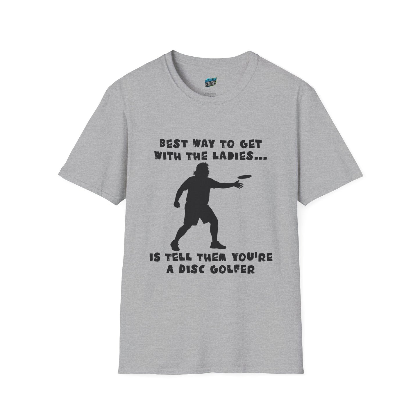 Best Way to get with the Ladies... Disc Golf Humor Men's Basic T-Shirt