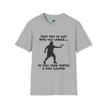 Best Way to get with the Ladies... Disc Golf Humor Men's Basic T-Shirt