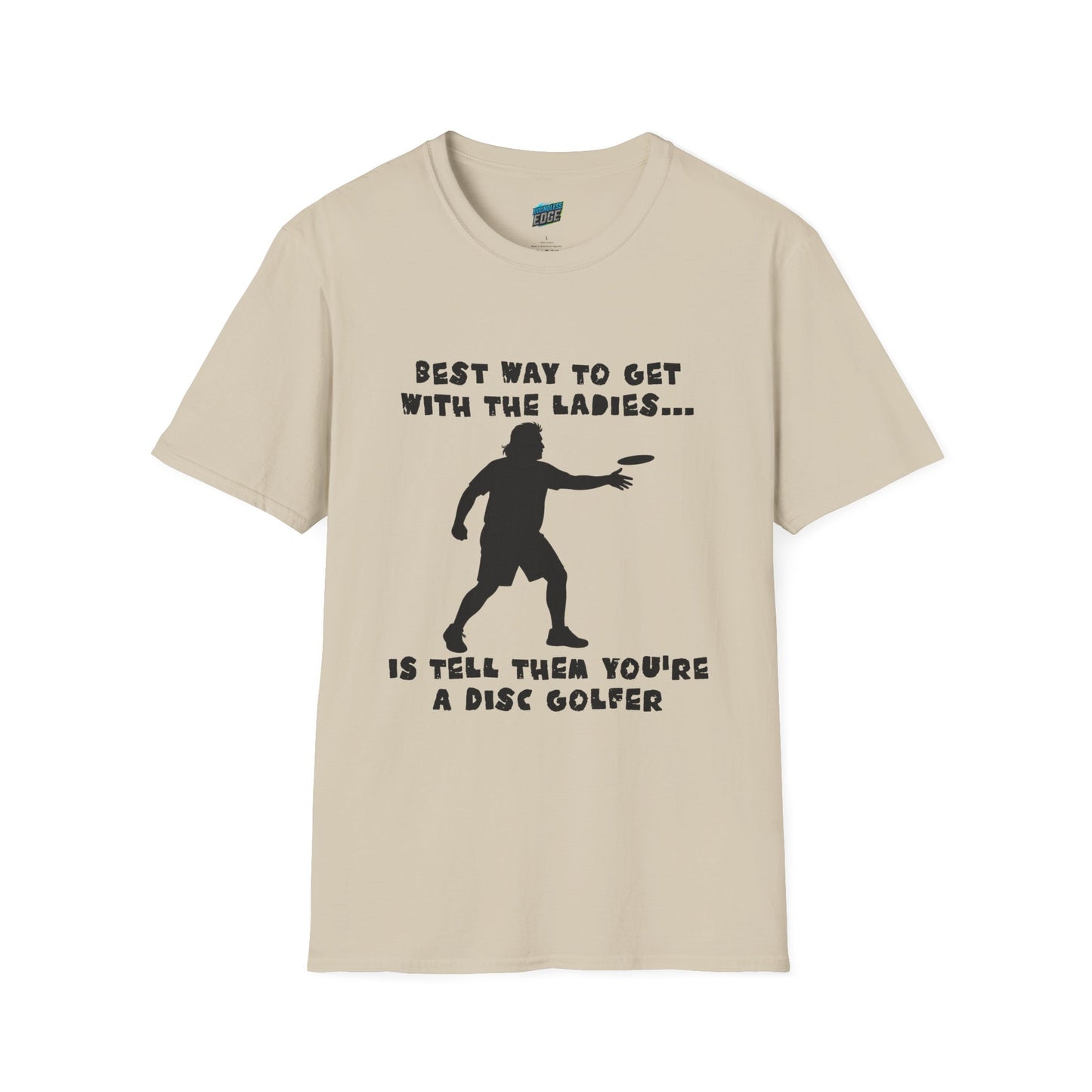 Best Way to get with the Ladies... Disc Golf Humor Men's Basic T-Shirt