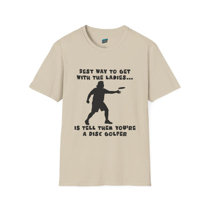Best Way to get with the Ladies... Disc Golf Humor Men's Basic T-Shirt
