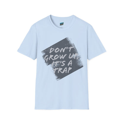 Don't grow up, it's a trap Humor Men's Basic Softstyle T-Shirt