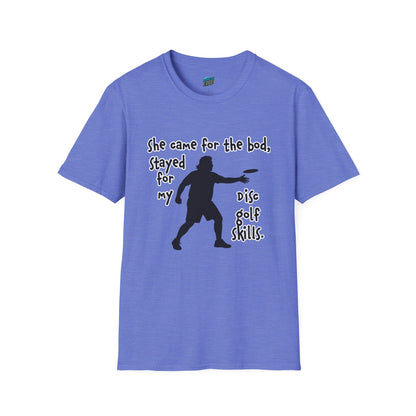 She Came for the Bod... Disc Golf Humor Men's Basic T-Shirt