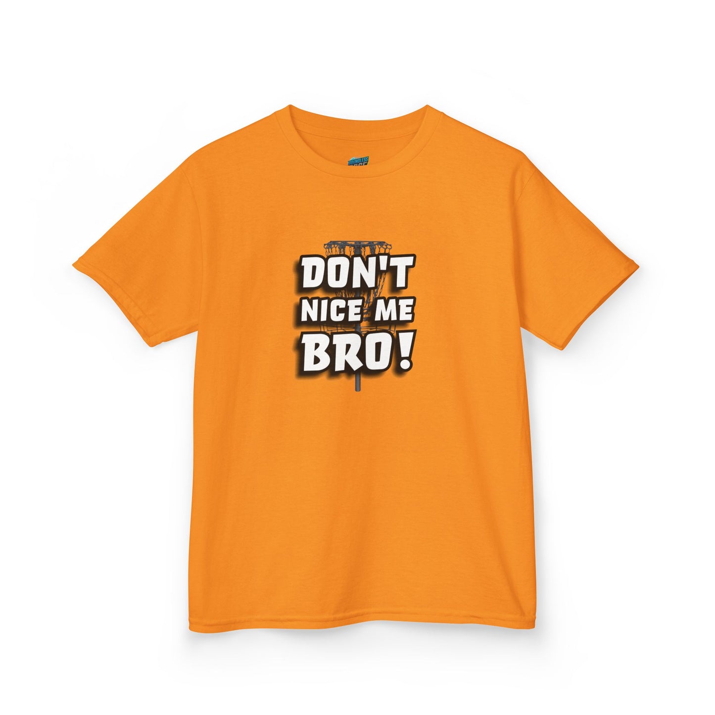 Don't Nice Me Bro! Disc Golf Humor Girls' Heavy Cotton T-Shirt