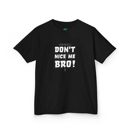 Don't Nice Me Bro! Disc Golf Humor Girls' Heavy Cotton T-Shirt
