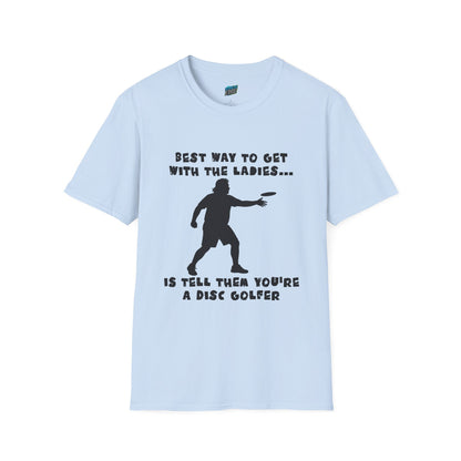 Best Way to get with the Ladies... Disc Golf Humor Men's Basic T-Shirt