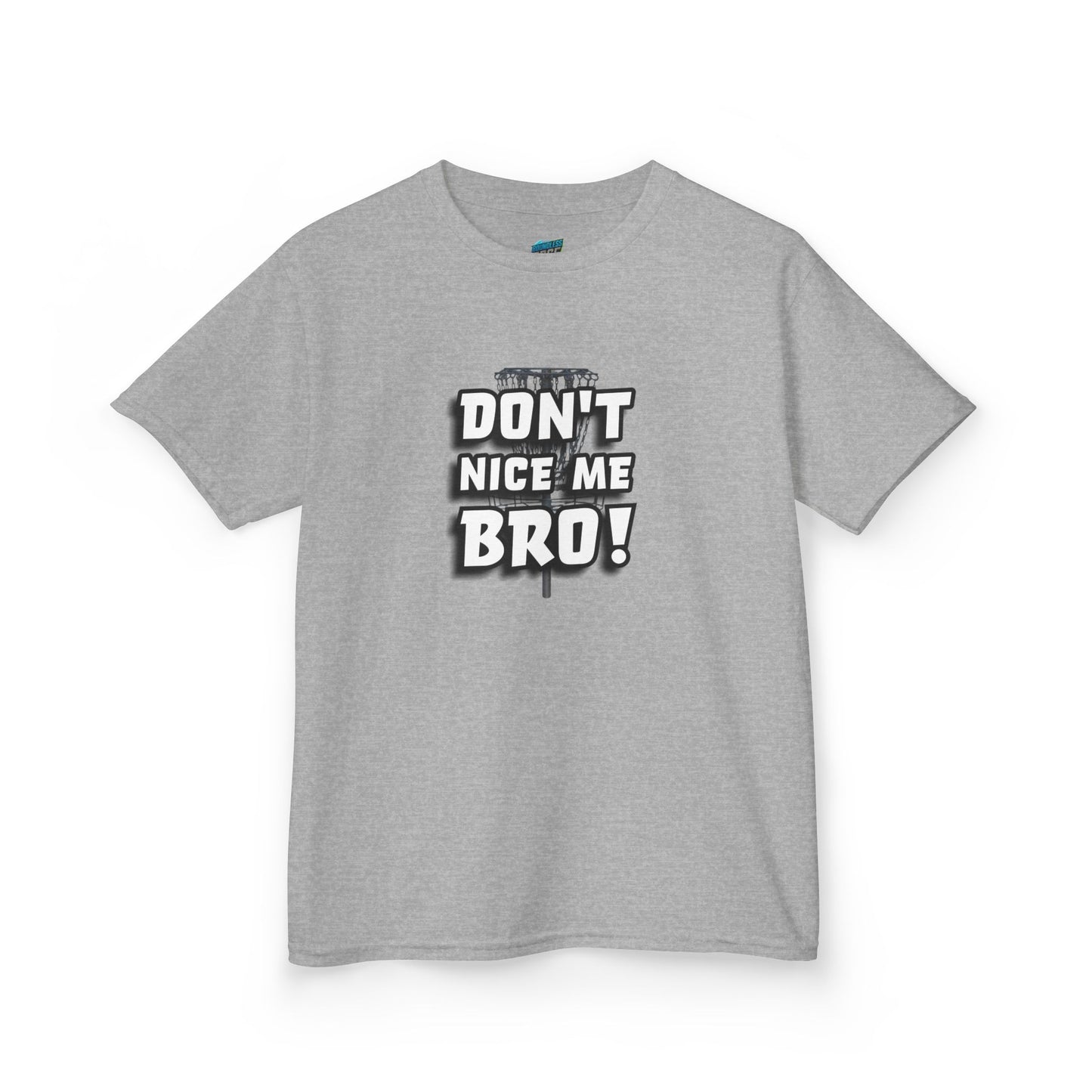 Don't Nice Me Bro! Disc Golf Humor Girls' Heavy Cotton T-Shirt