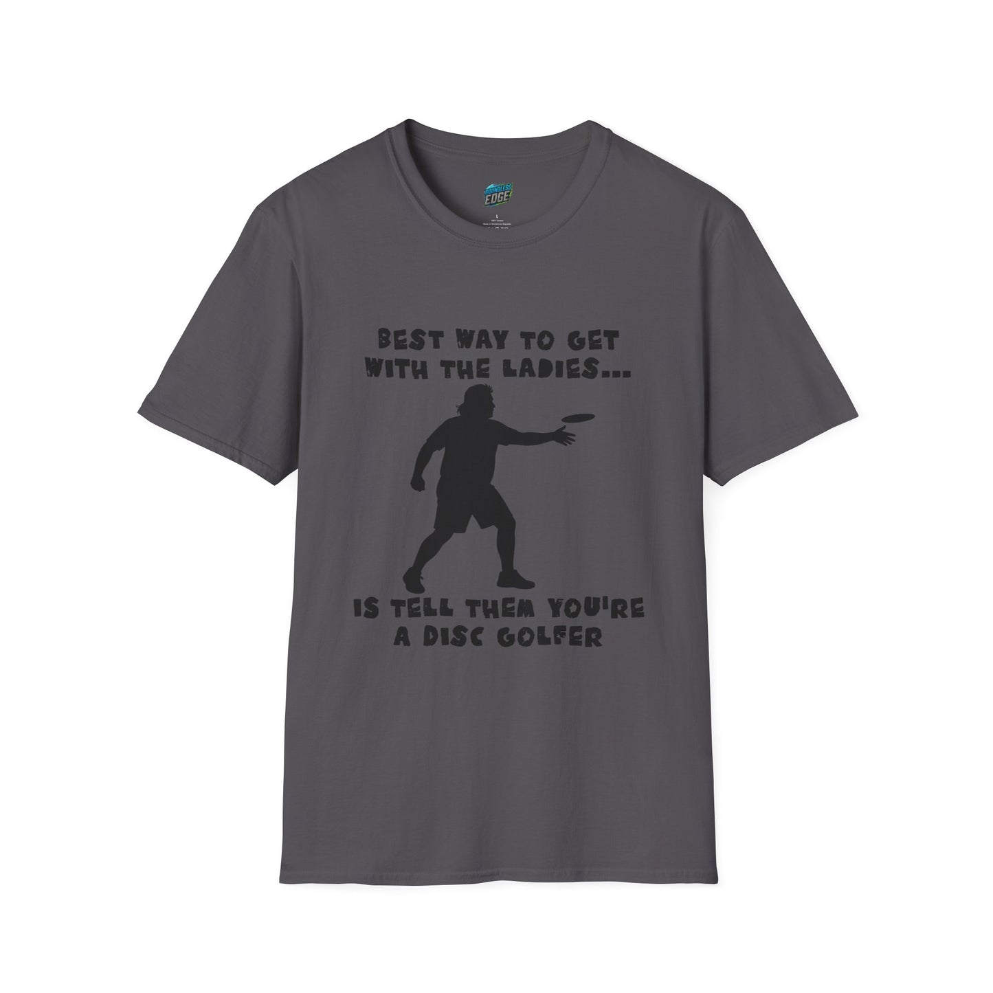Best Way to get with the Ladies... Disc Golf Humor Men's Basic T-Shirt