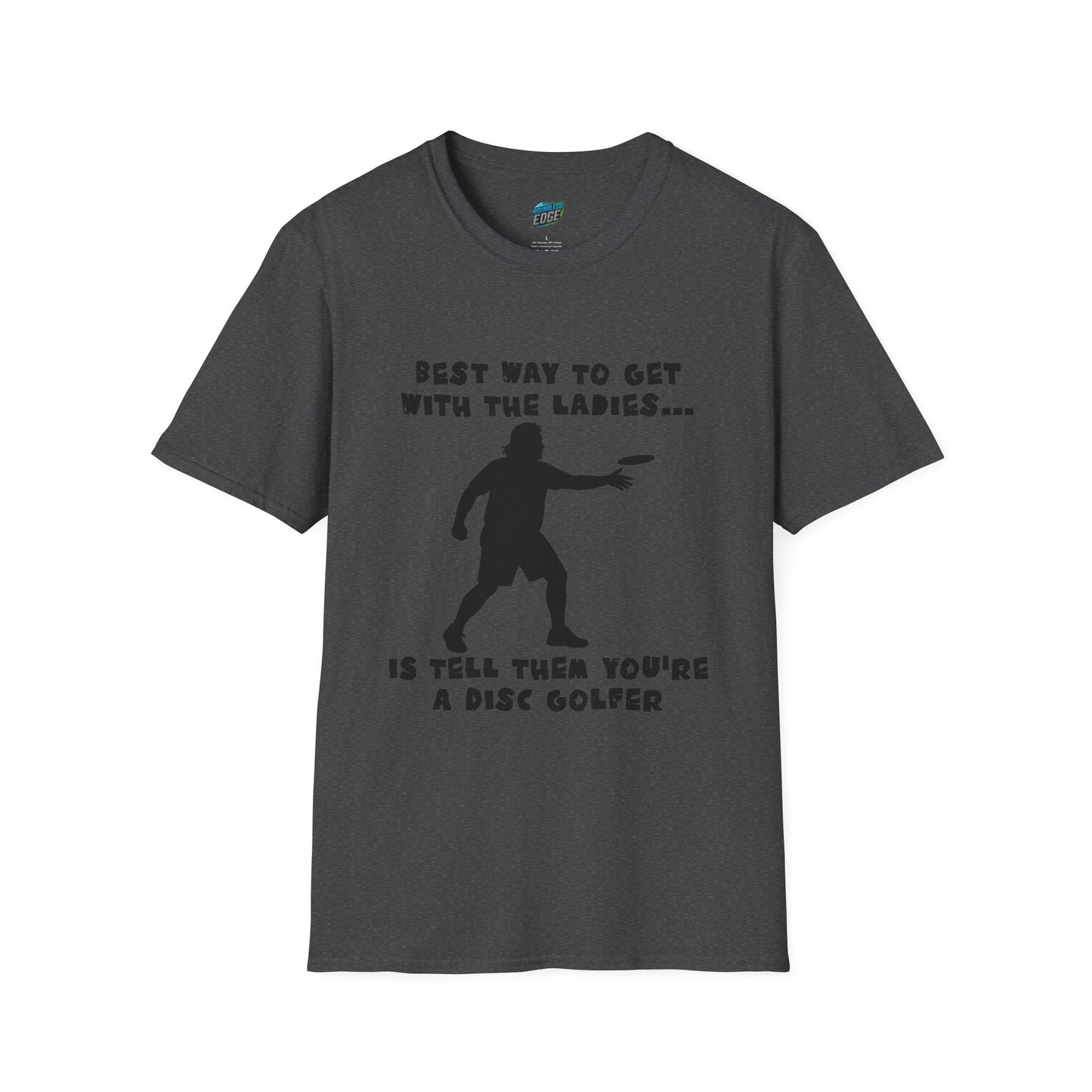 Best Way to get with the Ladies... Disc Golf Humor Men's Basic T-Shirt