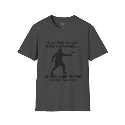 Best Way to get with the Ladies... Disc Golf Humor Men's Basic T-Shirt