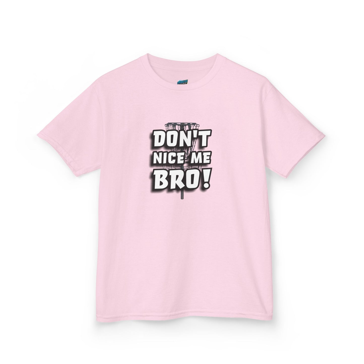 Don't Nice Me Bro! Disc Golf Humor Girls' Heavy Cotton T-Shirt