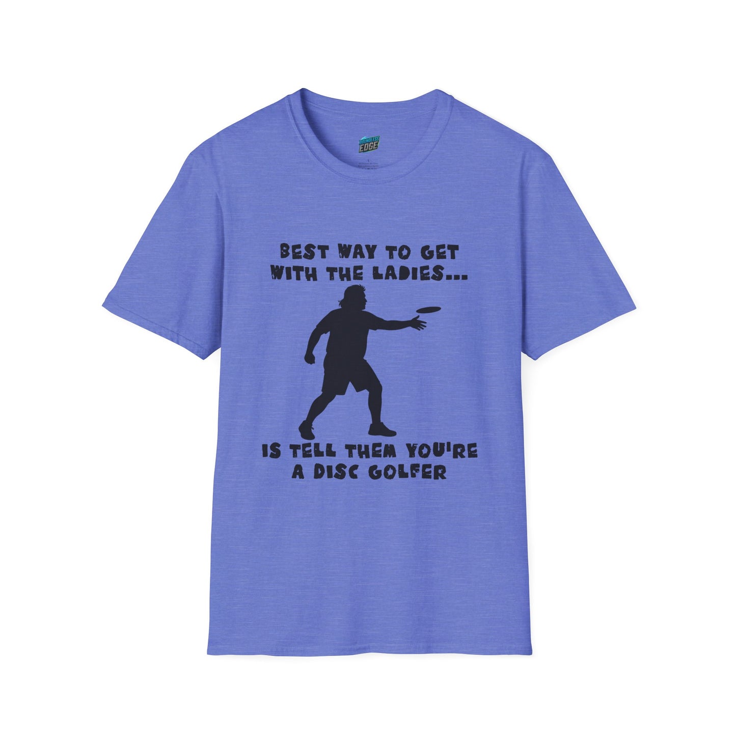 Best Way to get with the Ladies... Disc Golf Humor Men's Basic T-Shirt